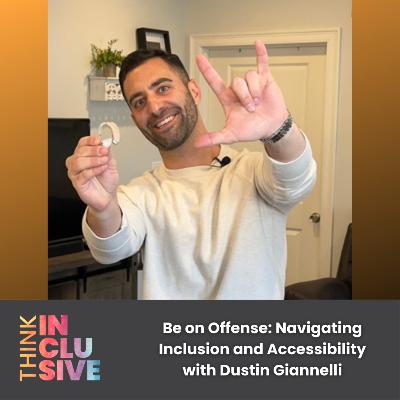 Be on Offense: Navigating Inclusion and Accessibility with Dustin Giannelli