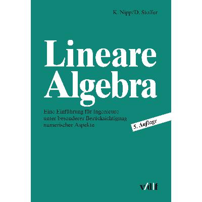 Lineare Algebra: Eine Einführung für Ingenieure unter besonderer Berücksichtigung numerischer Aspekte Lineare Algebra: Eine Einführung für Ingenieure unter besonderer Berücksichtigung numerischer Aspekte