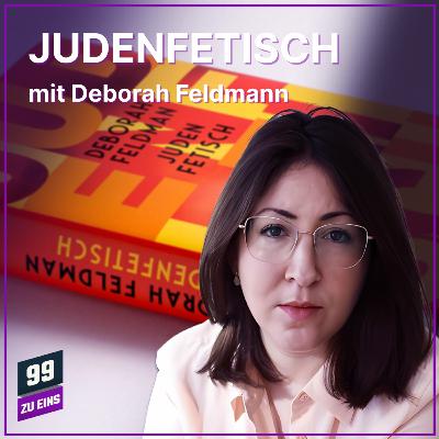 Episode 555: Judenfetisch mit Deborah Feldman