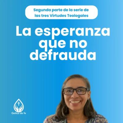 #6: La esperanza que no defrauda