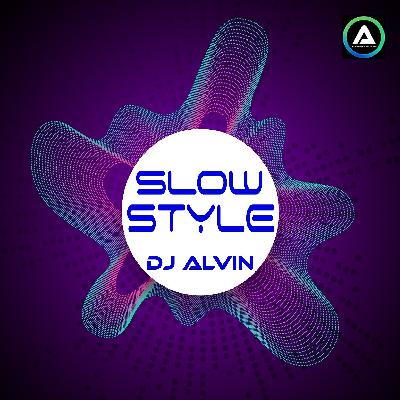 DJ Alvin - SlowStyle DJ Alvin - SlowStyle