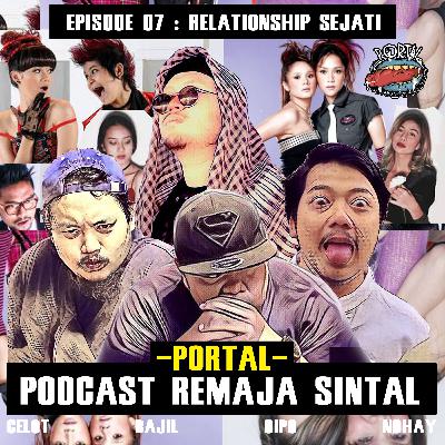 Episode 07 : Relationship Sejati