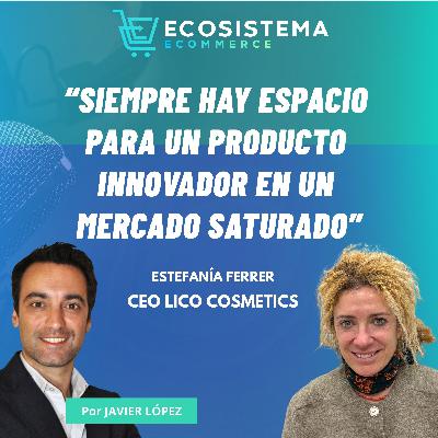 Ep 463. Crecer hasta los 17 millones en 5 años siendo disruptivos en cosmética con Estefanía Ferrer, CEO de Lico Cosmetics. Ep 463. Crecer hasta los 17 millones en 5 años siendo disruptivos en cosmética con Estefanía Ferrer, CEO de Lico Cosmetics.