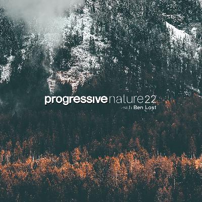 Progressive Nature 22 with Ben Lost