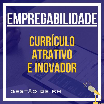 Episódio 1: Como elaborar um currículo e se apresentar para uma entrevista de emprego.