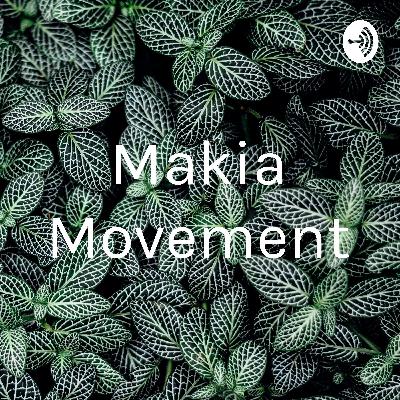Makia Movement Installment #8