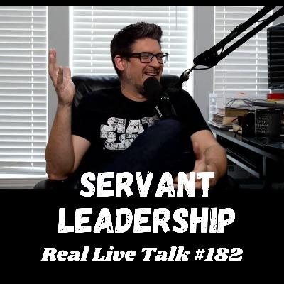 #182 - Servant Leadership