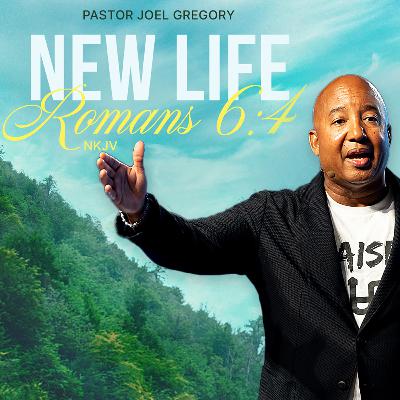 September 14, 2025- Pastor Joel Gregory- NEW LIFE