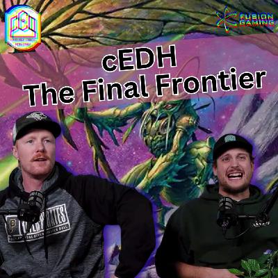Commander Cookout Podcast, Ep 520 - cEDH - The Final Frontier Commander Cookout Podcast, Ep 520 - cEDH - The Final Frontier