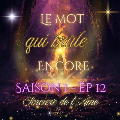 S1 - Ep 12 : Le mot qui brûle encore S1 - Ep 12 : Le mot qui brûle encore
