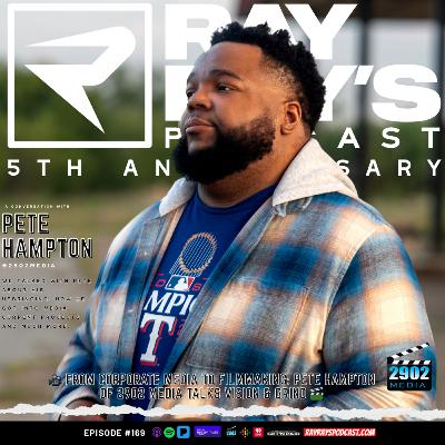 Pete Hampton — Building 2902 Media, Corporate Projects, and Filmmaking Aspirations (Episode 169) | Ray Ray’s Podcast Pete Hampton — Building 2902 Media, Corporate Projects, and Filmmaking Aspirations (Episode 169) | Ray Ray’s Podcast