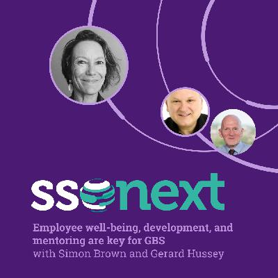 EP23 Employee well-being, development, and mentoring are key for GBS - featuring Simon Brown and Gerard Hussey EP23 Employee well-being, development, and mentoring are key for GBS - featuring Simon Brown and Gerard Hussey