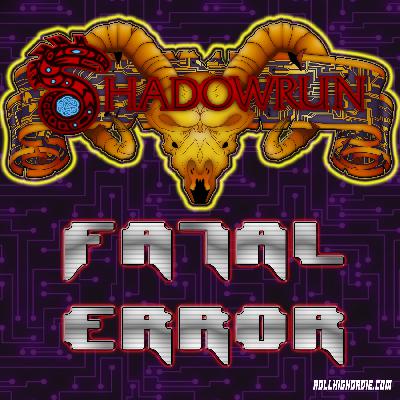 Shadowrun Fatal Error Ep 24 – Season Finale – Trusted Source is behind this? Shadowrun Fatal Error Ep 24 – Season Finale – Trusted Source is behind this?