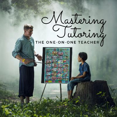 Mastering Tutoring: The One-On-One Teacher Mastering Tutoring: The One-On-One Teacher