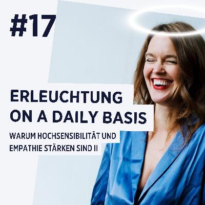 Warum Hochsensibilität und Empathie Stärken sind II Warum Hochsensibilität und Empathie Stärken sind II