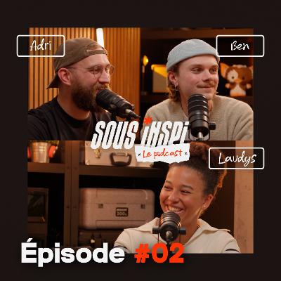 SOUS INSPI le podcast avec LAUDYS #02 SOUS INSPI le podcast avec LAUDYS #02