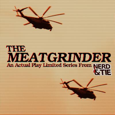 Announcing “The Meatgrinder” – A New Actual Play Limited Series