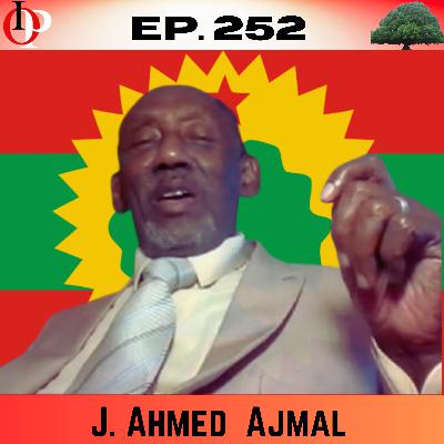 Ep 252 Aangoorra Turuuf Nama Isa Tinn'isu Barbaada; Kaanis Nama Naannoosaa Amana - J. Ahmed | 2/2