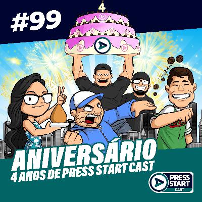 #99 ANIVERSARIO PRESS START 4 ANOS