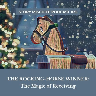 The Rocking-Horse Winner: The Magic of Receiving
