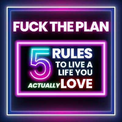 5 Rules to Live a Life You Actually LOVE