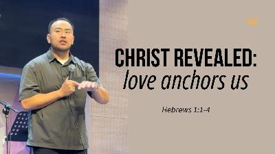 Christ Revealed: Love Anchors Us