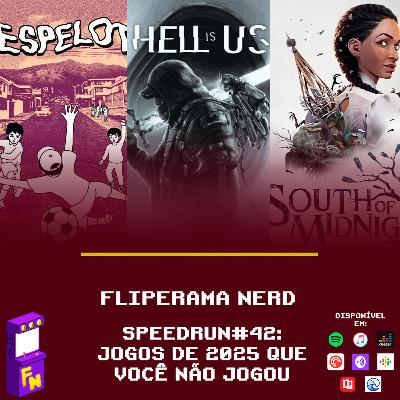 Speedrun #42: Jogos de 2025 que você não jogou