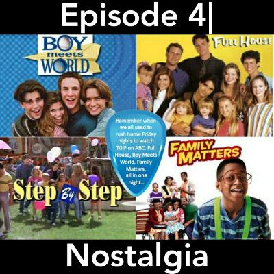 Episode 4| Nostalgia