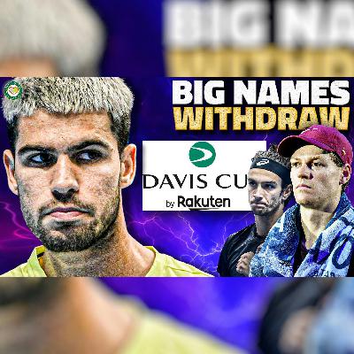 Alcaraz & Sinner WITHDRAW from Davis Cup Finals 2025 | GTL Tennis Podcast