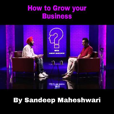 How to Grow your Business? By Sandeep Maheshwari | Hindi
