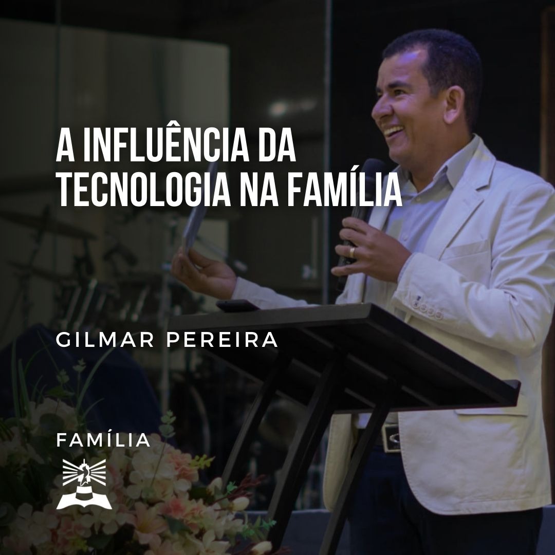A Influência da Tecnologia na Família l Gilmar Pereira l FAMÍLIA episode artwork