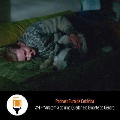 Furo de Calcinha #4 - "Anatomia de uma Queda" e o Embate de Gênero