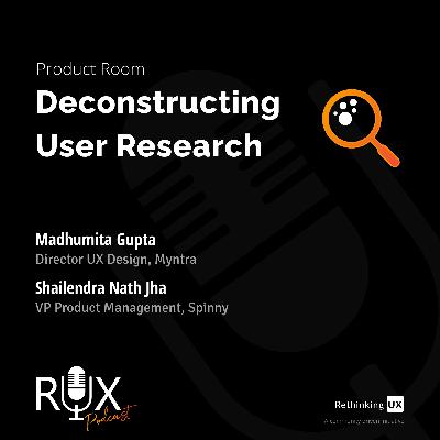 Deconstructing  User Research