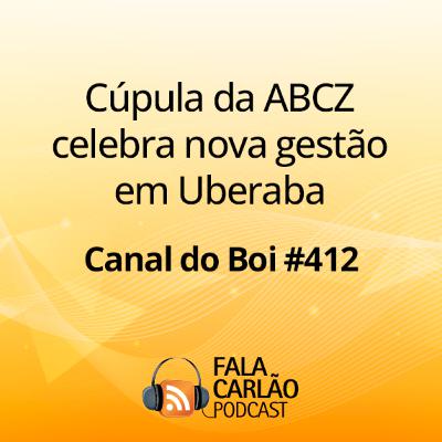 Cúpula da ABCZ celebra nova gestão em Uberaba | Canal do Boi #412 Cúpula da ABCZ celebra nova gestão em Uberaba | Canal do Boi #412