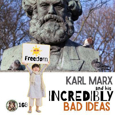 Karl Marx and his Incredibly Bad Ideas (a special episode for Jude Speer)