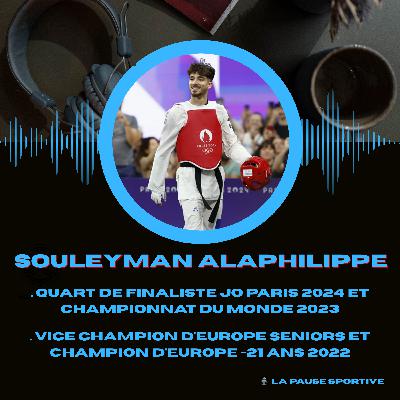 #10 - Souleyman Alaphilippe, Taekwondo - " J'essaye toujours de garder le plaisir et d'aimer ca"