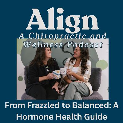From Frazzled to Balanced: A Hormone Health Guide