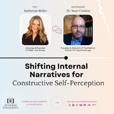 Shifting Internal Narratives for Constructive Self-Perception - with Dr. Sean Condon