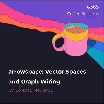 arrowspace: Vector Spaces and Graph Wiring arrowspace: Vector Spaces and Graph Wiring
