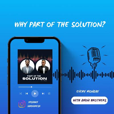 Why part of the solution? EP#2