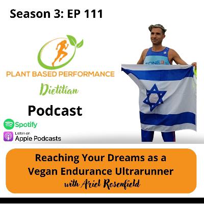 Episode 111: Reaching Your Dreams as a Vegan Endurance Ultrarunner with Ariel Rosenfield