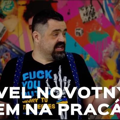 Pavel Novotný: Jsem na pracáku. Jsem vyřízená nula. Lituju jen výroku o Aničce. Jednou budu poslanec