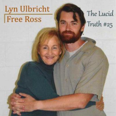 #25 Lyn Ulbricht: Free Ross #25 Lyn Ulbricht: Free Ross