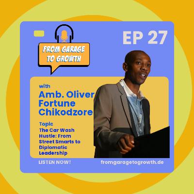 #27 The Car Wash Hustle From Street Smarts to Diplomatic Leadership