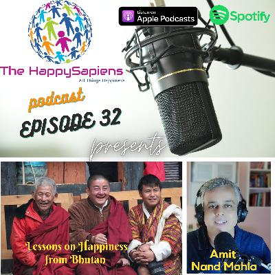 Episode - 32 - Lessons on Happiness from Bhutan Episode - 32 - Lessons on Happiness from Bhutan