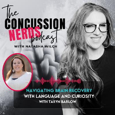 EP 97: Navigating Brain Recovery with Language and Curiosity with Taryn Barlow