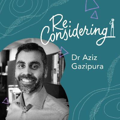 Episode 40: The Dangers of being nice with Dr Aziz Gazipura