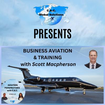 Ep. 2: Business Aviation & Training with Scott Macpherson