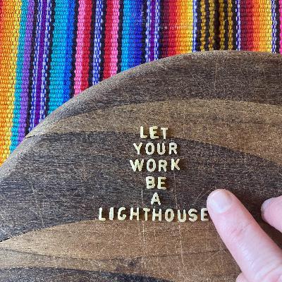 On becoming your own creative lighthouse On becoming your own creative lighthouse