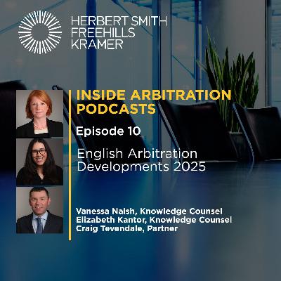 Inside Arbitration podcast: English Arbitration Developments 2025